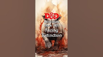 D&D Plot Hook #102: Facing Extinction