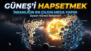 Güneş'i Hapsetmek Mümkün mü? | Dyson Küresi Teorisi