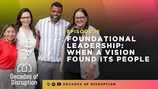 Foundational Leadership: When a Vision Found Its People (Part 1 of 2)