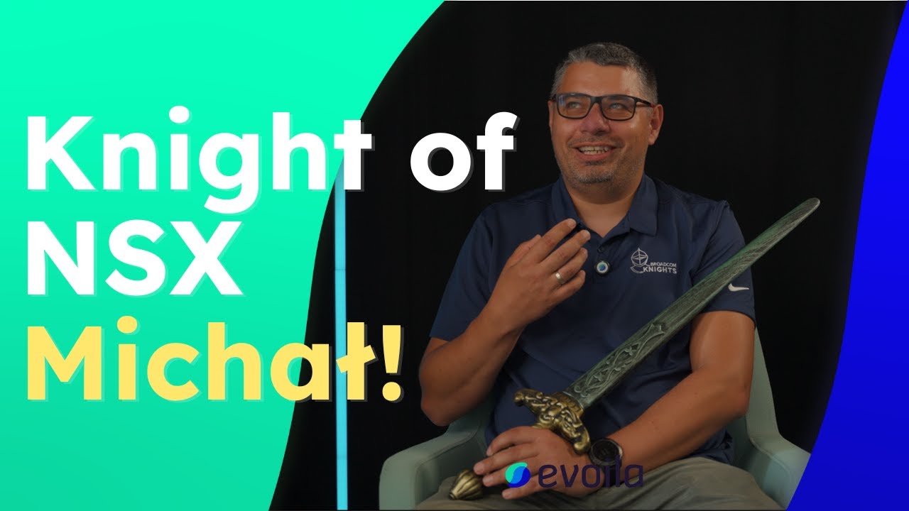 Michał: Our Specialist for NSX | Broadcom Knight! - YouTube