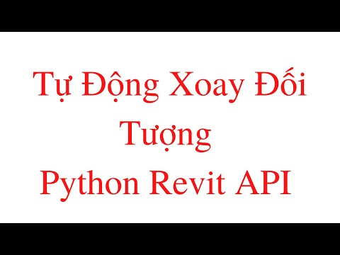 Python Revit API: Xoay Đối Tượng Trong Project