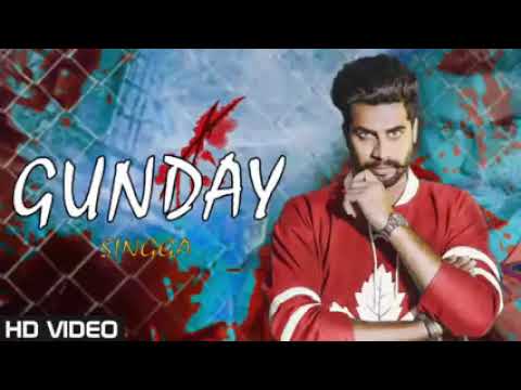 gunday-||-singga-(full-song)-mankirt-aulakh-||-latest-punjabi-song-2019