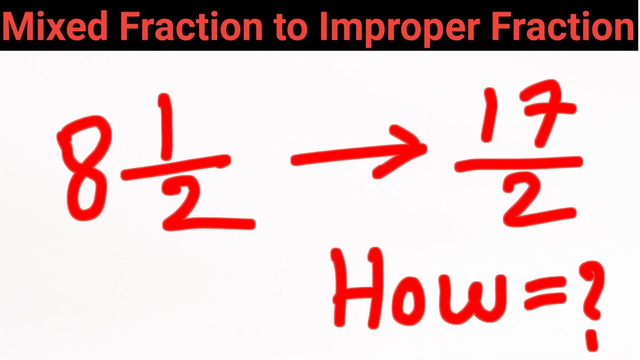 Convert Mixed Fraction into Improper Fraction 8 1/2 - YouTube