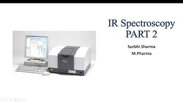 IR SPECTROSCOPY PART 2- SPECTRAL INTERPRETATION