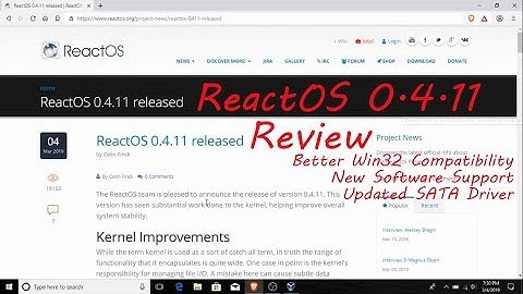 ReactOS 0.4.11 Review - Updated SATA drivers, New software support, and Better Win32 compatibility!