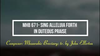 MHB671 - Sing Alleluia forth in duteous praise