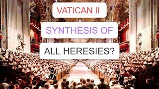 Is Vatican II "The Synthesis of All Heresies"? A Legal Scholar's Shocking Letter to the Pope!