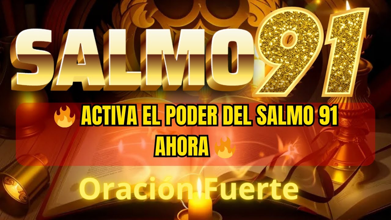 🔥 SALMO 91 ACTIVA EL PODER DIVINO PARA EL ÉXITO Y LA TRANQUILIDAD - YouTube