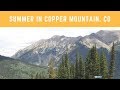 Summer fun in Copper Mountain, CO.