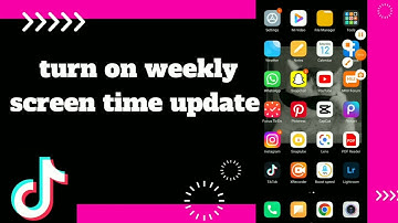 How to Turn On Weekly Screen Time Update On Tiktok App