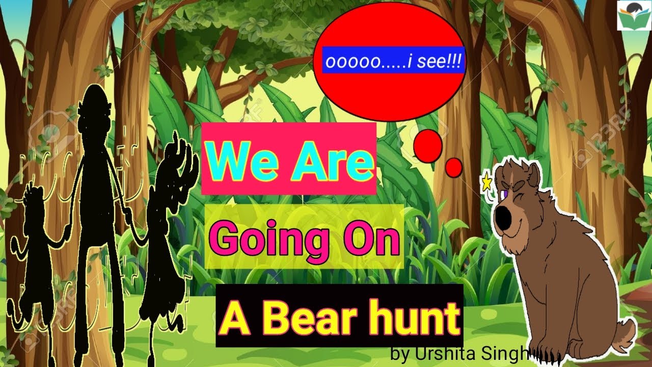 We're going on a bear hunt by Michael Rosen Going on a Bear Hunt