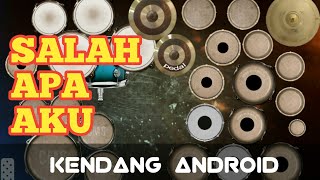 Salah apa aku - Kendang android version