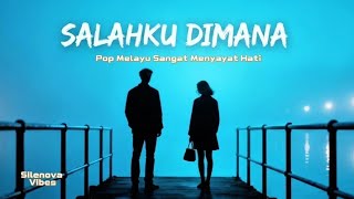 Download Lagu SALAHKU DIMANA | Lagu Galau Pop Melayu Slow Rock MP3