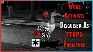 Woke Activists Disguised As #ttrpg  Publishers Attempt To Cancel pRoBlEmAtIc Publisher Gone Wrong