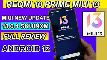REDMI 10 PRIME MIUI 13.0.4 NEW UPDATE | ANDROID 12 UPDATE FULL REVIEW AND PERFORMANCE | CHANGELOG