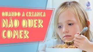 E quando a criança não quer comer?
