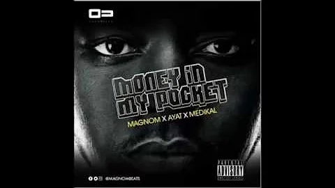 Magnom Ft  Medikal   Money In My PocketTune 2016