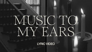 Music To My Ears |  Lyric Video | Tiffany Hudson