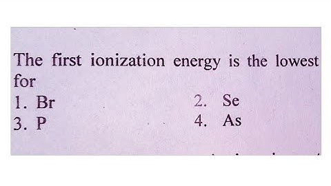 Csir net december 2017 solution : Ionization energy