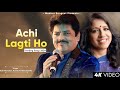 Achi Lagti Ho Udit Narayan Kavita Krishnamurthy Nadeem Shravan Trending Songs 2024