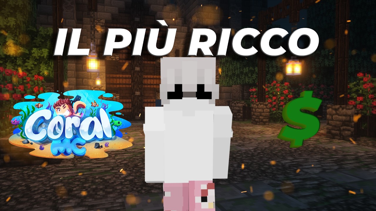 SONO DIVENTATO IL PLAYER PIÙ RICCO DELLA CORAL SMP!