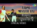 Aadmi Musafir Hai with lyrics | आदमी मुसाफिर है गाने के बोल | Apnapan | Jeetendra/Reena Roy