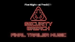 Fnaf Security Breach Final Trailer Music