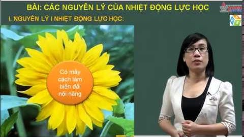 VES Learning-Lý 10-Cơ sở nhiệt động lực học-Các nguyên lí của nhiệt động lực học