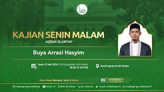 (MASK) KAJIAN SENIN MALAM | 13 Mei 2024  |  Bersama : BUYA ARRAZI HASYIM