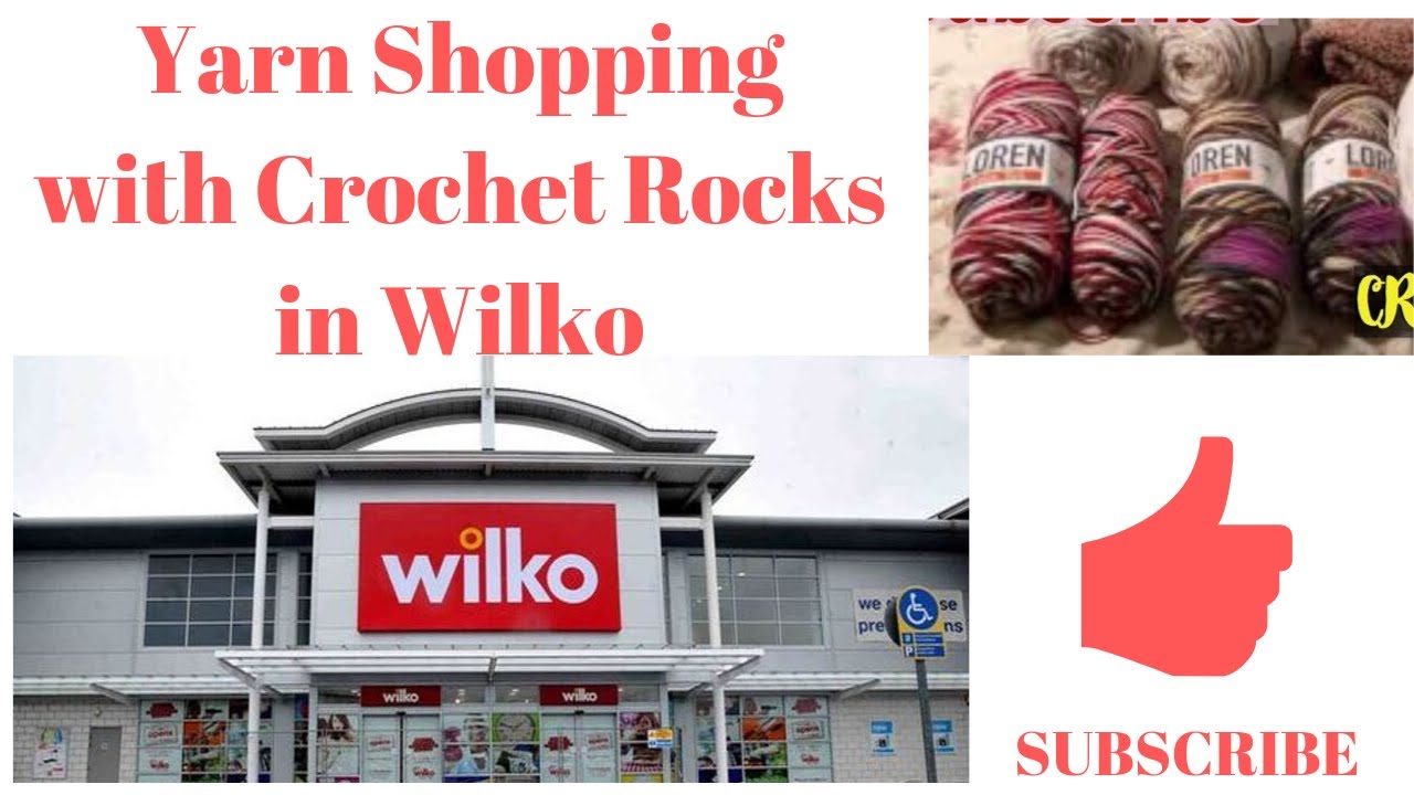 Yarn Shopping with Crochet Rocks at Wilko UK YouTube