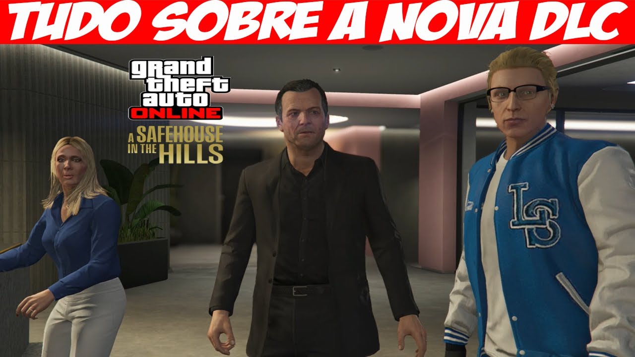 TUDO O QUE VOCÊ PRECISA SABER SOBRE A SAFEHOUSE IN THE HILLS A NOVA DLC DO GTA ONLINE