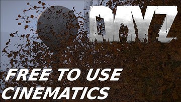 DayZ SA Cinematics HD (Free to Use)