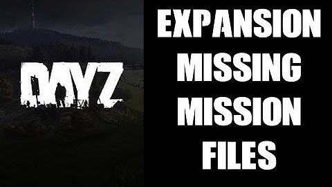 Where To Find & Download Missing Mission Files For PC DayZ Expansion Mod Chernarus Livonia Deer Isle