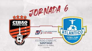 J6 Cibao Fc Fc Vs Atlántico Jornada 6 Liga Dominicana De Futbol Ldf