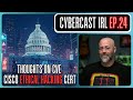 Thoughts on CVE Defunding - Ethical Hacking Cert from Cisco - CyberCast IRL - Ep.24