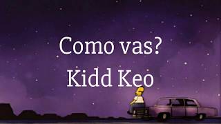 Como vas - Kidd Keo [Letra + Subtitles]