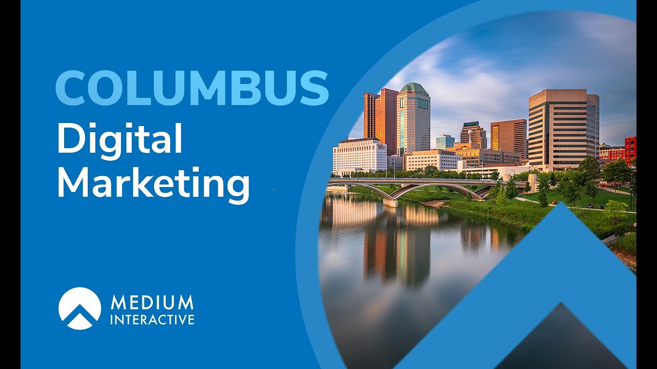 Columbus Digital Marketing Services | Grow Your Business with Medium Interactive