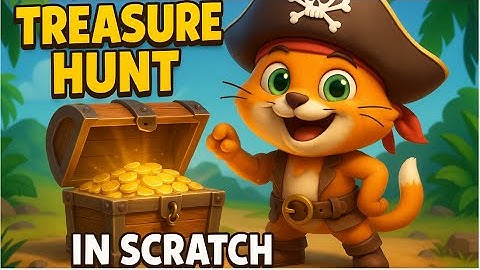 The AMAZING Way to Create a TREASURE HUNT Game in Scratch