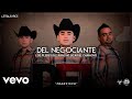 (LETRA) DEL Negociante - Los Plebes Del Rancho De Ariel Camacho [Official Lyric Video]