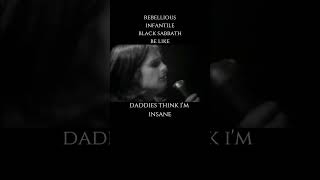 REBELLIOUS INFANTILE BLACK SABBATH BE LIKE