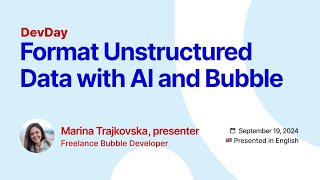 Marina Trajkovska | Format unstructured data with AI and Bubble.io