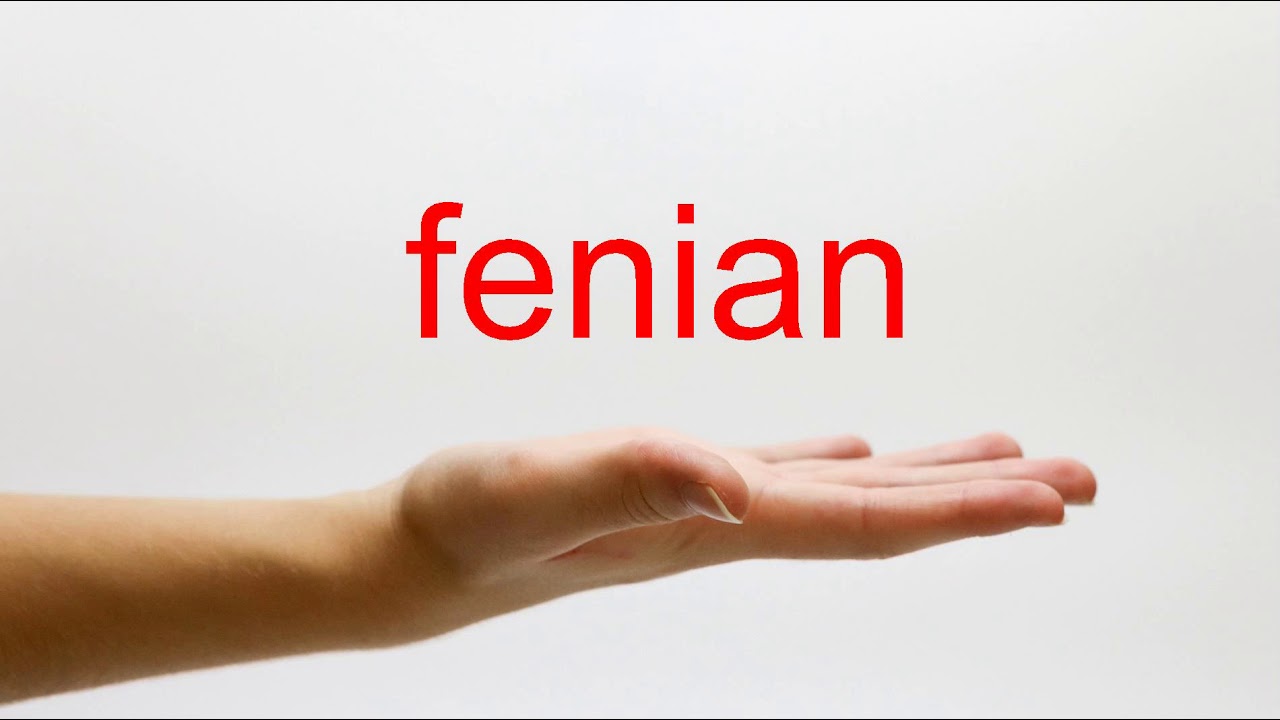How To Pronounce Fenian