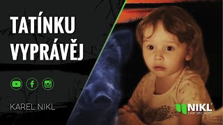 Tatínku Vyprávěj | Karel Nikl | Celý film