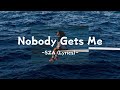 @sza ~ Nobody Gets Me (Lyrics)