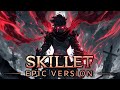 SKILLET Monster EPIC VERSION