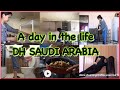 DH LIFE IN SAUDI | A DAY IN THE LIFE OF DH SA SAUDI | SAUDI VLOGS