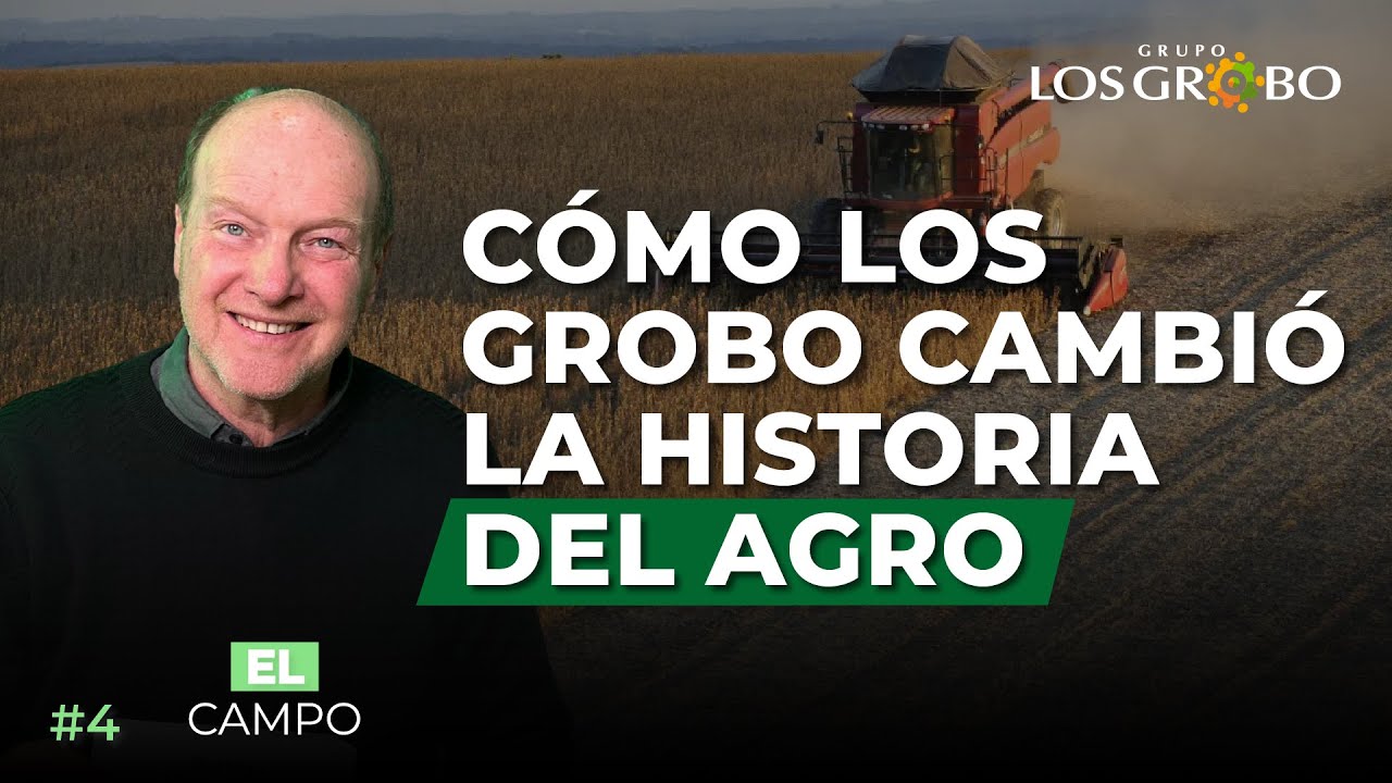 #4 - Gustavo Grobocopatel, Fundador de Los Grobo | El Campo