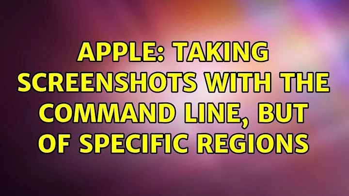 Apple: Taking screenshots with the command line, but of specific regions