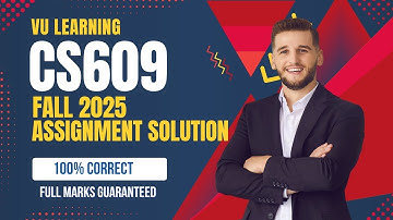CS609 Assignment Solution Fall 2025 | CS609 Assignment #1 Solution | Virtual University of Pakistan