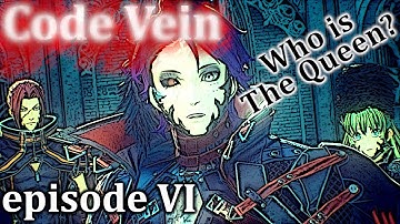 The Story Starts Now! | CODE VEIN | Playthrough Highlights | Episode VI |